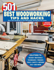 501 Best Woodworking Tips & Hacks