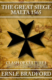 The Great Siege, Malta 1565: Clash Of Cu By Bradford, Ernle