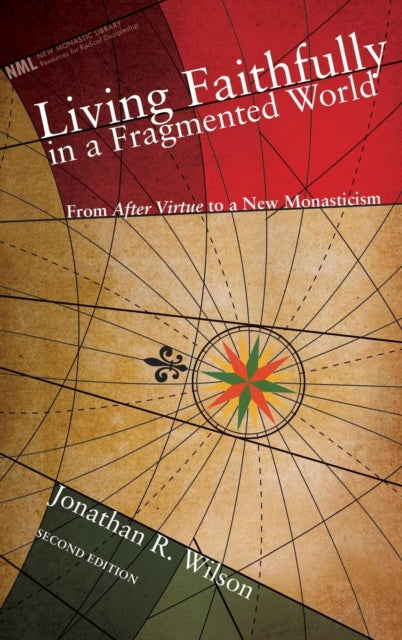 Living Faithfully In A Fragmented World,