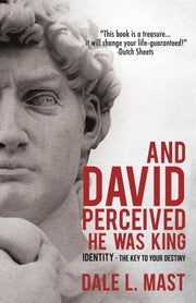 And David Perceived He Was King By Mast, Dale L.