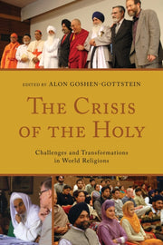 The Crisis Of The Holy : Challenges And By Goshen-gottstein, Al