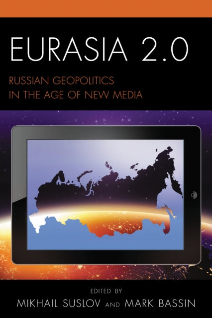 Eurasia 2.0: Russian Geopolitics In The