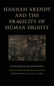 Hannah Arendt And The Fragility Of Human