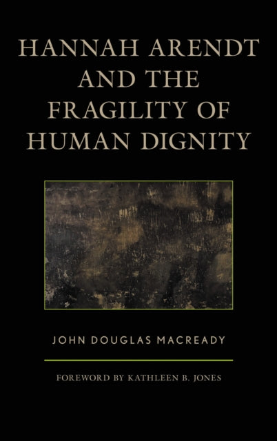 Hannah Arendt And The Fragility Of Human