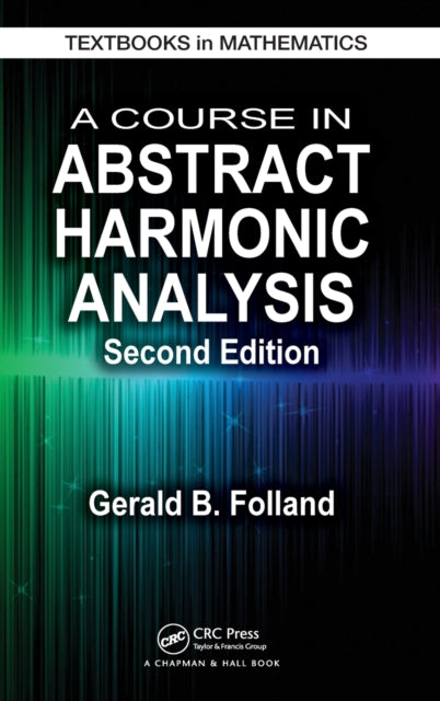 A Course In Abstract Harmonic Analysis