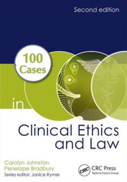 100 Cases In Clinical Ethics & Law