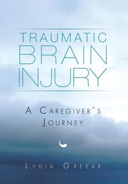 Traumatic Brain Injury: A Caregiver's Jo