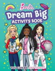 Barbie Dream Big Activity Book By Mattel