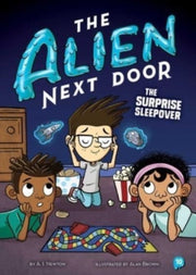 Alien Next Door 10 The Surprise Sleepove By Newton, A.i.
