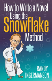 How To Write A Novel Using The Snowflake By Ingermanson, Randy