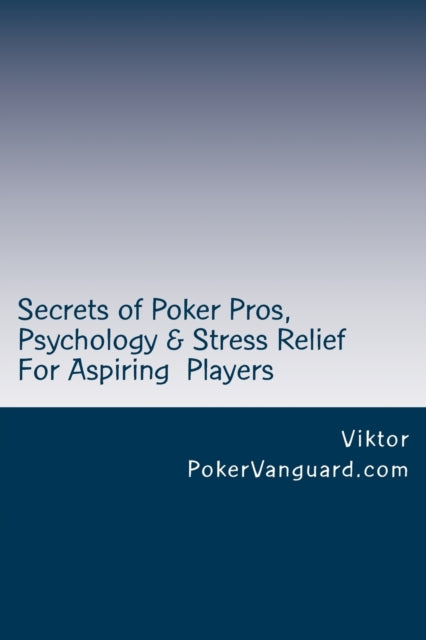 Secrets Of Poker Pros, Psychology   Stre By Pokervanguard.com