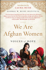 We Are Afghan Women By George W. Bush Insti