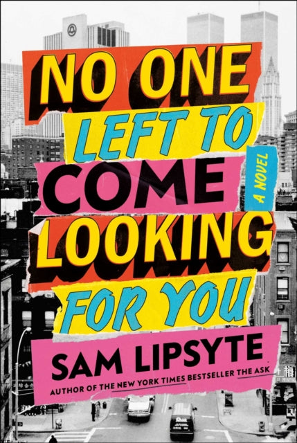 No One Left To Come Looking For You By Lipsyte, Sam