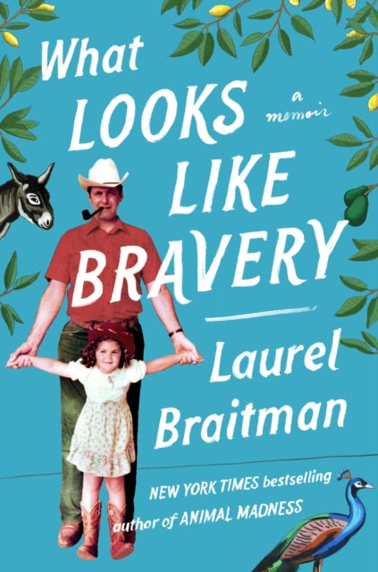 What Looks Like Bravery By Braitman, Laurel