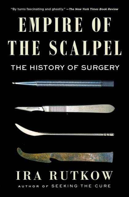 Empire Of The Scalpel By Rutkow, Ira