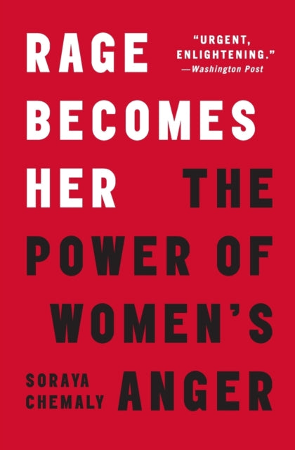 Rage Becomes Her By Chemaly, Soraya