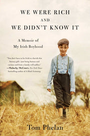 We Were Rich & We Didnt Know It By Phelan, Tom