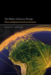 Politics Of Literary Prestige By Bowskill Sarah E L