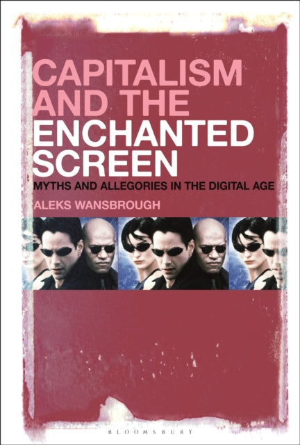 Capitalism & The Enchanted Screen