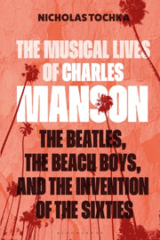 The Musical Lives Of Charles Manson By Nicholas Tochka