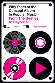 Fifty Years Of The Concept Album In Popu By Wolfson, Eric