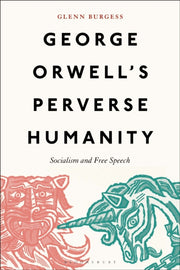 George Orwells Perverse Humanity