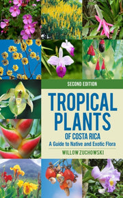Tropical Plants Of Costa Rica By Zuchowski, Willow