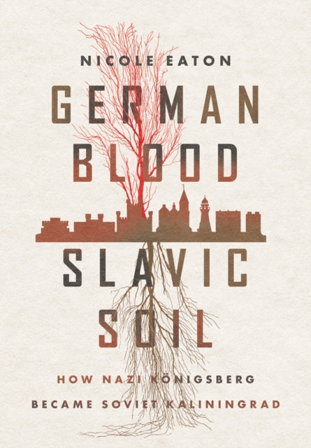 German Blood Slavic Soil By Eaton, Nicole