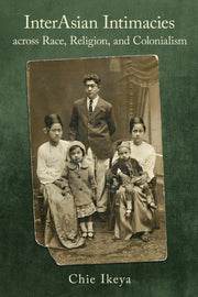 Interasian Intimacies Across Race Religi