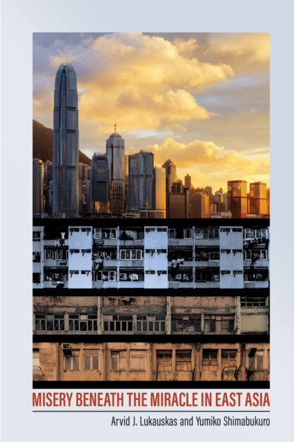 Misery Beneath The Miracle In East Asia