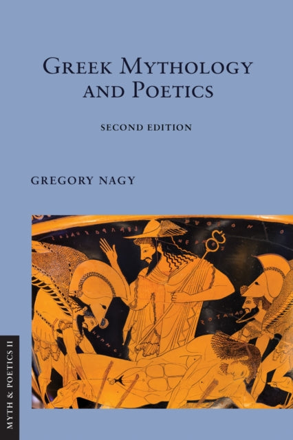 Greek Mythology & Poetics By Nagy, Gregory