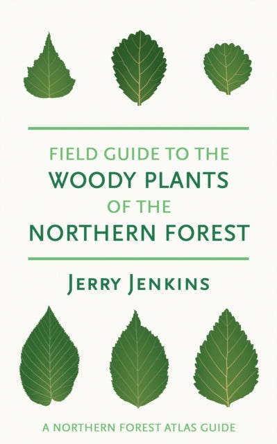 Field Guide To The Woody Plants Of The N By Jerry Jenkins (autho