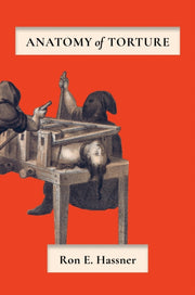 Anatomy Of Torture By Hassner, Ron E.