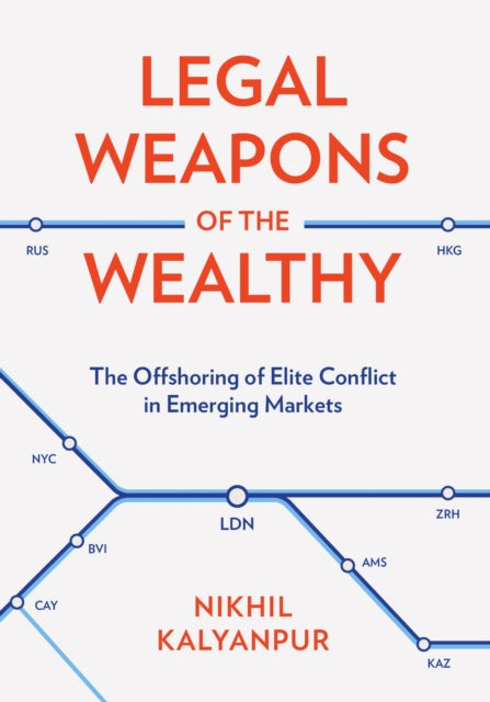 Legal Weapons Of The Wealthy By Kalyanpur, Nikhil