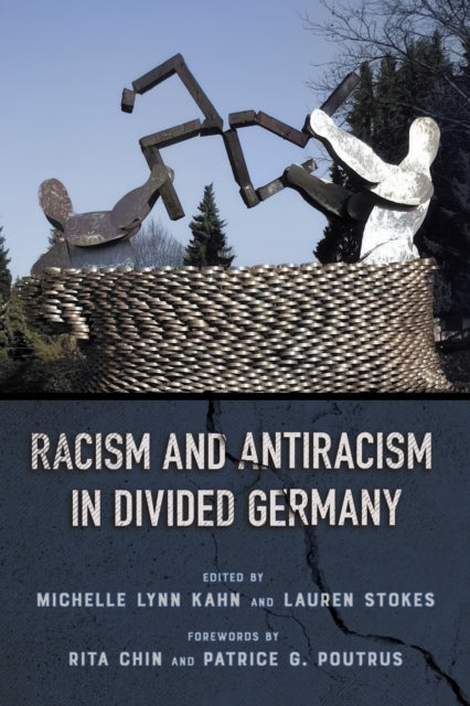 Racism And Antiracism In Divided German By Kahn, Michaelle Lynn