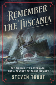 Remember The Tuscania : The Sinking Its By Trout, Steven