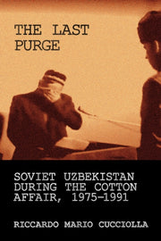 Last Purge : Soviet Uzbekistan During By Cucciolla, Riccardo