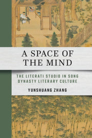 Space Of The Mind : The Literati Studio By Zhang, Yunshuang