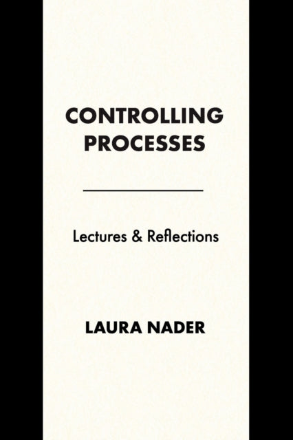 Controlling Processes By Nader, Laura