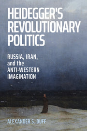 Heideggers Revolutionary Politics By Duff, Alexander S.