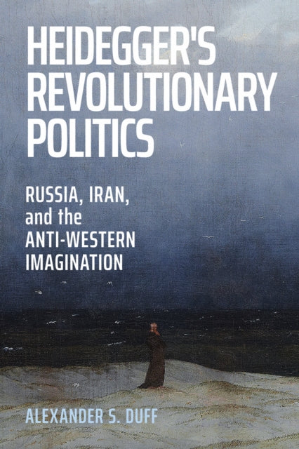 Heideggers Revolutionary Politics By Duff, Alexander S.