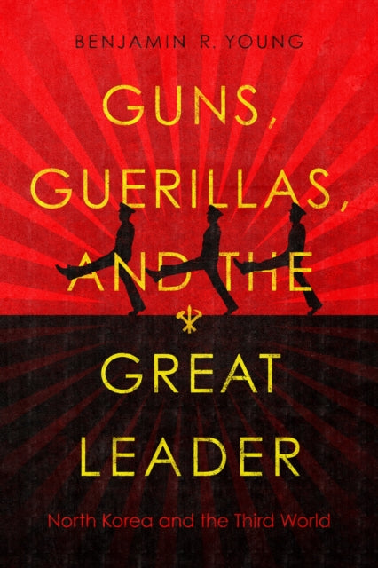 Guns Guerillas & The Great Leader
