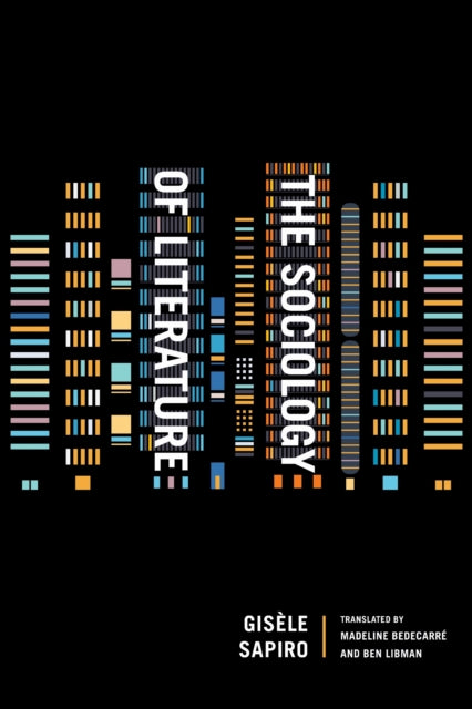 Sociology Of Literature By Sapiro, Gis Le