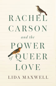 Rachel Carson & The Power Of Queer Love By Maxwell, Lida