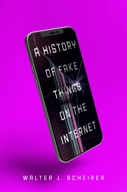 History Of Fake Things On The Internet