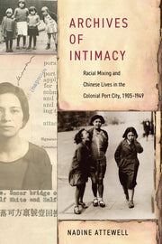 Archives Of Intimacy : Racial Mixing And By Attewell, Nadine