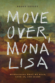 Move Over Mona Lisa : Reimagining What W