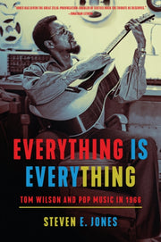 Everything Is Everything: Tom Wilson And By Jones, Steven E.