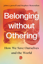 Belonging Without Othering By Powell, John A.