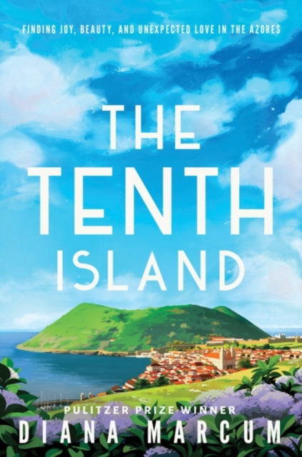 Tenth Island; Finding Joy, Beauty And Un